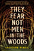 They Fear Not Men in the Woods