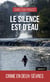 Le silence est d'eau