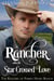 The Rancher takes his Star Crossed Love - The Rangers of Purple Heart Ranch, #4