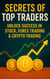 Secrets of Top Traders: Unlock Success in Stock, Forex Trading & Crypto Trading