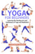 Yoga for Beginners: Learning the Healing Art and Usefulness of Yoga and Mediation