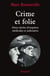 Crime et folie - Deux siècles d'enquêtes médicales et judiciaires