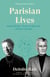Parisian Lives - Samuel Beckett, Simone de Beauvoir, and Me: A Memoir