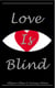 Love is Blind