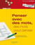 Penser avec des mots, des mots pour penser - Ebook PDF