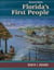 Florida's First People - 12,000 Years of Human History