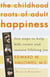The Childhood Roots of Adult Happiness - Five Steps to Help Kids Create and Sustain Lifelong Joy