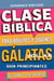Clase Bíblica para Adultos y Jóvenes: Guía Principiantes — Gálatas - Clase Bíblica Dominical Para Jóvenes y Adultos, #48