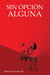 Sin Opción Alguna