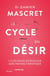 Le Cycle du désir - 7 clés pour retrouver son instinct érotique
