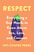 Respect - Everything a Guy Needs to Know About Sex, Love and Consent