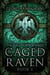 The Caged Raven - The Raven Crown Series, #2
