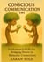 Conscious Communication 101: Build Trust, Intimacy, and Clarity in Every Relationship - Conscious Relationship