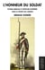 L'Honneur du soldat - Ethique martiale et discipline guerrière dans la France des Lumières