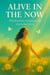 Alive in the Now: Mindfulness Strategies for Everyday Living