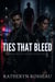 Ties That Bleed