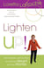 Lighten Up! - The Authentic and Fun Way to Lose Your Weight and Your Worries