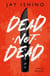 Dead-Not-Dead