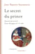 Le secret du prince - Gouverner par le secret - France-Bourgogne XIIIe-XVe siècle