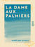 La Dame aux palmiers