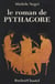 Le roman de Pythagore - Biographie romancée