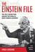 The Einstein File - New Updated Edition - The FBI's Secret War Against the World's Most Famous Scientist