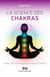 La science des chakras : Voie initiatique du quotidien