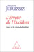L' Erreur de l'Occident - Face à la mondialisation