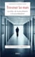Traverser les murs - La folie, de la psychiatrie à la psychanalyse