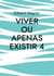 Viver ou apenas existir 4 - Estou satisfeito?