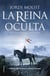 La reina oculta (Edició en català) - Una dama, dos rivals, tres enigmes