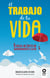 El trabajo de tu vida - 8 casos de éxito de emprendimiento social