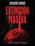 Extinción masiva - ¿Realmente hay un 100% de posibilidades de que todas las especies se extingan?