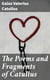 The Poems and Fragments of Catullus - Translated in the Metres of the Original