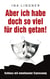 Aber ich habe doch so viel für dich getan! - Schluss mit emotionaler Erpressung
