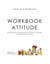 Workbook Attitude - Eine Frage der inneren Haltung sowie Werte, die gelebt und kommuniziert werden