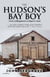 Hudson's Bay Boy - From Cabbagetown to Rupert's Land