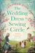 The Wedding Dress Sewing Circle - A heartwarming nostalgic World War Two novel inspired by real events
