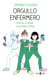 Orgullo enfermero - Ni héroes ni villanos, lo que siempre fuimos