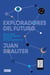 Exploradores del futuro - Como la ciencia del mañana traspasará las barreras de lo que imaginamos hoy