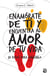 Enamórate de ti y encuentra al amor de tu vida - 10 pasos para lograrlo