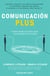 Comunicación Plus - Cómo hablar para que los demás escuchen