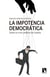 La impotencia democrática - Sobre la crisis política de España