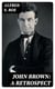John Brown: A Retrospect - Read before The Worcester Society of Antiquity, Dec. 2, 1884
