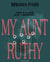 My Aunt Ruthy - Uncle Mason Was A Monster