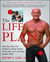 The Life Plan - How Any Man Can Achieve Lasting Health, Great Sex, and a Stronger, Leaner Body