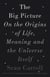 The Big Picture - On the Origins of Life, Meaning, and the Universe Itself