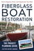 Fiberglass Boat Restoration - The Project Planning Guide