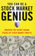 You Can Be a Stock Market Genius - Uncover the Secret Hiding Places of Stock Market P
