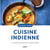 Cuisine indienne : 100 recettes épicées et savoureuses